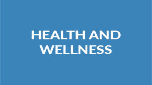 Health and Wellness